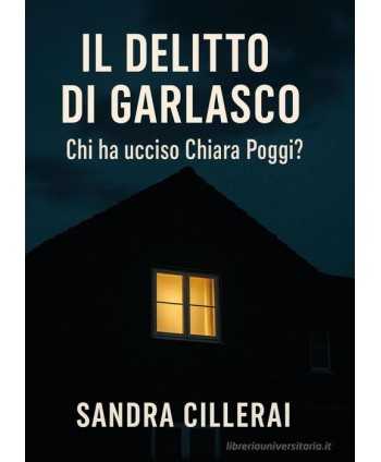 Delitto di Garlasco. Chi ha ucciso Chiara Poggi? (Il)